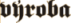 VÝROBA